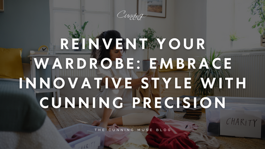 Reinvent Your Wardrobe: Embrace Innovative Style with Cunning Precision